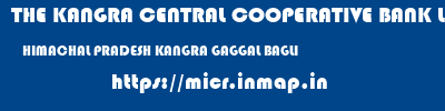 THE KANGRA CENTRAL COOPERATIVE BANK LIMITED  HIMACHAL PRADESH KANGRA GAGGAL BAGLI  micr code